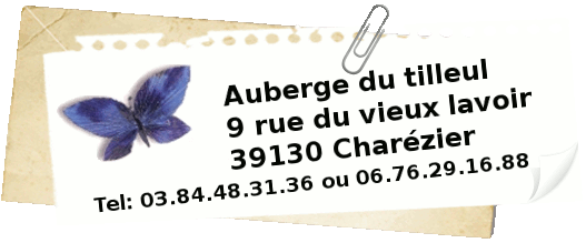 Auberge du tilleul - Chambres de campagne - 9 rue du vieux lavoir - 39130 Charézier - Tél 03.84.48.31.36 ou 06.76.29.16.88 - Web: www.jura-sejour.com